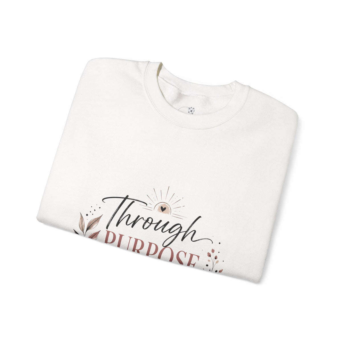 Crewneck Sweatshirt — "Through Purpose" Floral Inspirational Pullover
