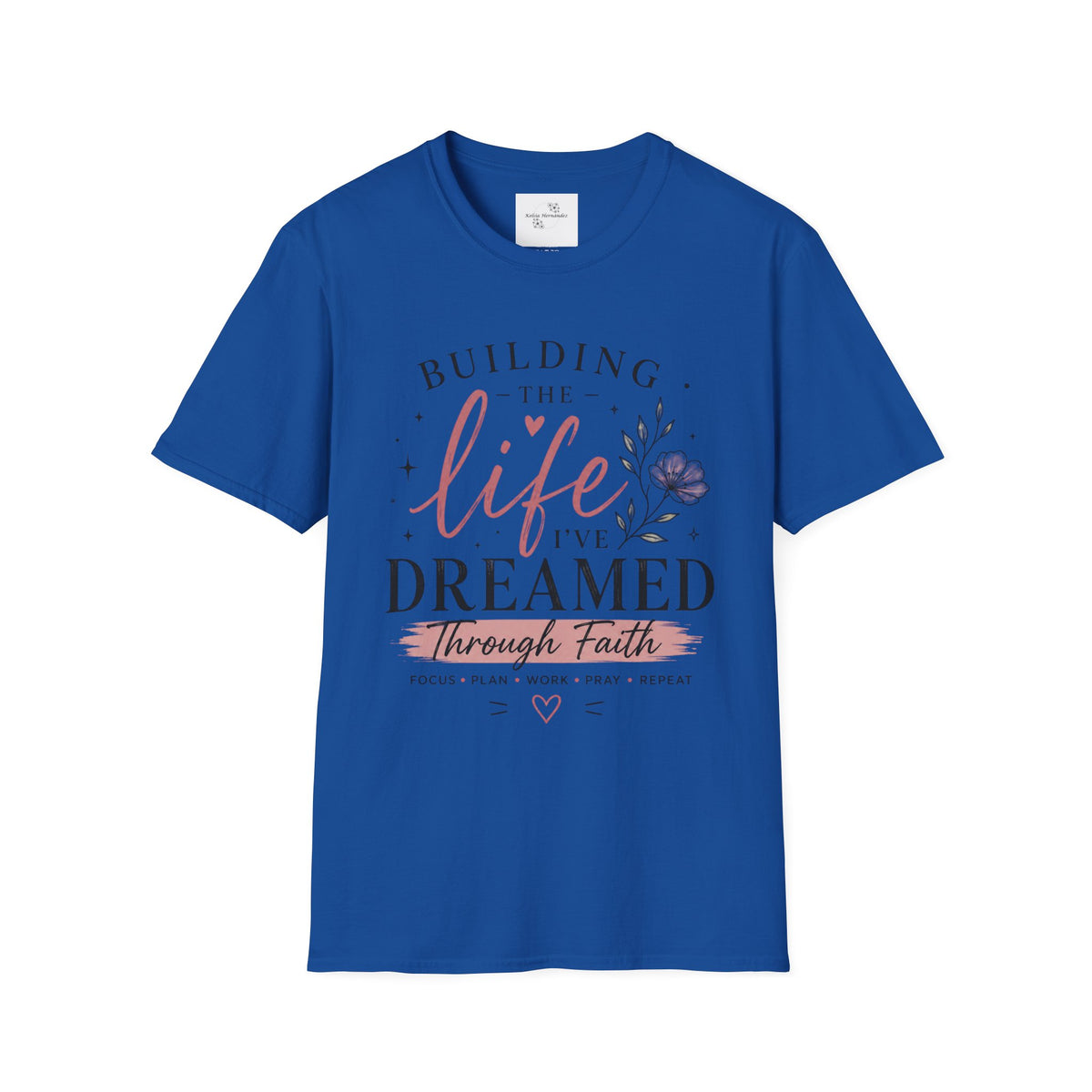 Building the Life I’ve Dreamed T-Shirt — Inspirational Faith Floral Tee