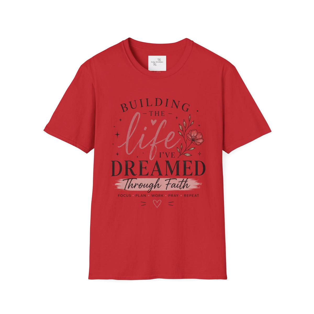 Building the Life I’ve Dreamed T-Shirt — Inspirational Faith Floral Tee